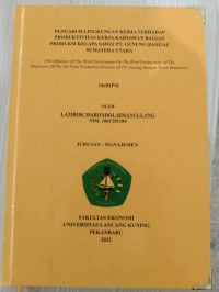 Pengaruh lingkungan kerja terhadap produktifitas kerja karyawan bagian produksi kelapa sawit PT. gunung bangau sumatra utara