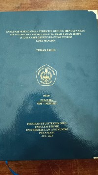 Evaluasi perencanaan struktur gedung menggunakan sni 1726:2019 dan sni 2847:2019 di daerah rawan gempa ( studi kasus gedung training center kota Manado )