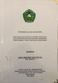 Strategi Badan Pengawas Pemilu (BAWASLU) dalam pencegahan pelanggaran pemilihan umum (PEMILU) tahun 2019 di kota Pekanbaru