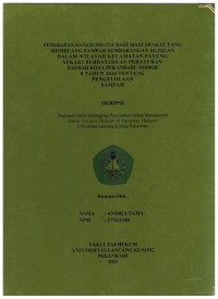 Penerapan sanksi pidana bagi masyrakat yang membuang sampah sembarangan di jalan dalam wilayah kecamatan payung sekaki berdasrkan peraturan daerah kota pekanbaru nomor 8 tahun 2014 tentang pengelolaan sampah.