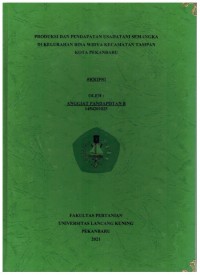 Produksi dan Pendapatan Usaha Tani Semangka di Kelurahan Bina Widya Kecamatan Tampan