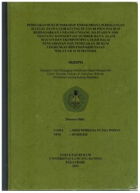 Penegakan Hukum Terhadap Tindak Pidana Perdagangan Illegal Satwa Liar Kucing Hutan Di Provinsi Riau Berdasarkan Unang-Undang No.5 Tahun 1990 Tentang Konservasi Sumber Daya Alam Hayati Dan Ekosistemnya Oleh Balai Pengamanan Dan Penegakan HukumLingkungan Hidup Dan Kehutanan Wilayah II Sumatera