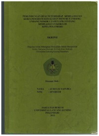 Perlindungamn Hukum Terhadap Keselamatan Kerja Pemadam Kebakaran Menurut Undang-Undang Nomor 1 tahun 1970 Tentang Keselamatan Kerja Di Kota Pekanbaru