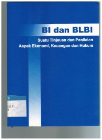 BI dan BLBI (suatu tinjauan dan penilaian aspek ekonomi keuangan dan hukum)