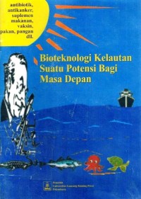 Bioteknolgi Kelautan Suatu Potensi Bagi Masa depan