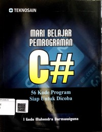 Mari belajar pemrograman c# : 56 kode program siap untuk dicoba