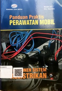 Panduan praktis perawatan mobil : komponen sistem kelistrikan