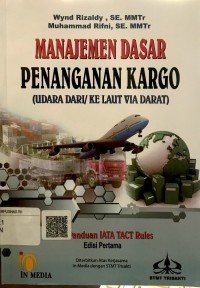 Manajemen dasar penanganan kargo : (udara dari/ke laut via darat