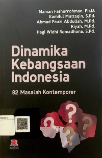 Dinamika kebangsaan Indonesia : 82 masalah kontemporer