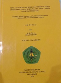 Pengaruh motivasi kerja dan disiplin kerja terhadap kinerja karyawan pt.arara abadi sinarmas forestry