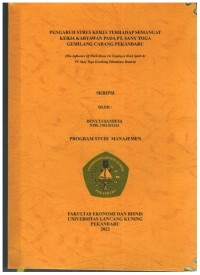 Pengaruh Stres Kerja Terhadap SemangatKerjaKaryawan padaPT. Sany Toga Gemilang Cabang Pekanbaru