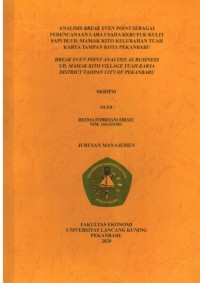 Analisis Break Even Point Sebagai Perencanaan Laba Usaha Kerupuk Kulit Sapi di UD. Mamak Kito Kelurahan Tuah Karya Tampan Kota Pekanbaru )BreakEven Point Analysis As Business UD. Mamak Kito Village Tuah Karya District Tampan City Of Pekanbaru