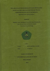 Pelaksanaan Pengembalian Uang Pengganti Kerugian Negara Dalam Tindak Pidana Korupsi Dalam Wilayah Hukum Kejaksaan Tinggi Riau