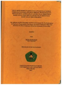 Pengaruh Disiplin Kerja Dan Lingkungan Kerja Terhadap Kinerja Pegawai Bidang Pengendalian Pencemaran,Kerusakan Lingkungan Hidup Dan Kehutanan Pada Dinas Lingkungan Hidup Dan Kehutanan Provnsi Riau