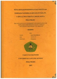 Pengaruh Kepemimpinan dan Motivgasi Terhadap KInerja Pada PT Capella Multidana Cabang Kota Pekanbaru