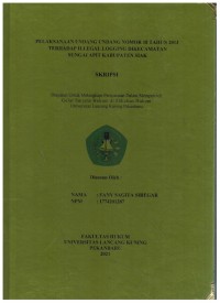 Pelaksanaan Undang-Undang Nomor 18 Tahun 2013 Terhadap Illegal Logging Dikecamatan Sungai Apit Kabupaten Siak