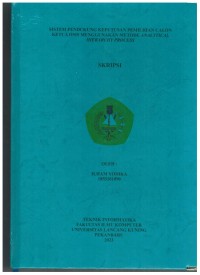 Sistem Pendukung Keputusan Pemilihan Calon Ketua Osis MenggunakanMetode Analytical Hierarchy Prosess