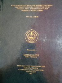 Studi penggunaan rele line differential sebag proteksi utama pada penghantaran 150 kv Tenayan-Riau-Pasir Putih di Pt. PLN (persero) upt Pekanbaru