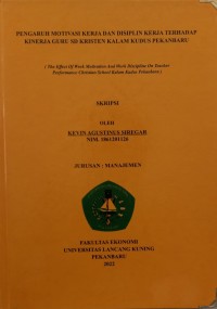 Pengaruh Motivasi Kerja Dari Disiplin Kerja Terhadap Kinerja Guru SD Kristen Kalam Kudus Pekanbaru