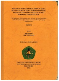 Pengaruh Motivasi Kerja, Disiplin Kerja DanLingkungan Kerja Terhadap Knerja Pegawai Kantor kecamatan Tualang Perawang Kabupaten Siak