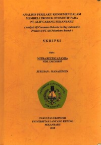 Analisis Perilaku Konsumen Dalam Membeli Produk Otomotif Pada PT. Alif Cabang Pekanbaru