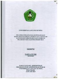 Pelatihan Pegawai Dalam Pengawasan Keselamatan Sarana Angkut Laut / Sungai Di Kantor Kesyahbandaran Dan Otoritas Pelabuhan Kelas III Pekanbaru Riau