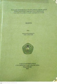 PENGARUH PEMBERIAN PUPUK BIOTO GROW GOLD TERHADAP PERTUMBUHAN DAN PRODUKSI TANAMAN GAMBAS (Luffa acutangula (L) Roxb)