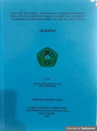 Analisis sentimen masyarakat terhadap rokok pada Twitter menggunakan algoritma k-nerest neigbor (K-NN) dan support vector machine (SVM)