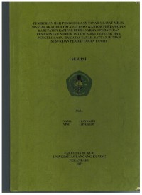 Pemberian Hak Pengelolaan Tanah Ulayat MilikMasyarakat Hukum Adat Pada Kantor Pertanahan Kabupaten Kampar Berdasarkan Peraturan Pemerintah Nomor 18 Tahun 2021 Tentang Hak Pengelolaan, Hak Atas Tanah, Satuan Rumah Susun Dan Pendaftaran Tanah