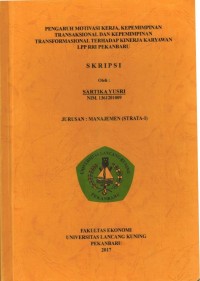 Pengaruh Motivasi Kerja, Kepemimpinan Transaksional dan Kepemimpinan Transformasional Terhadap Kinerja Karyawan LPP RRI Pekanbaru