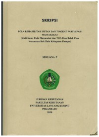 Pola Rehabilitasi Hutan dan Tingkat Partisipasi Masyarakat (Studi Kasus Pada Masyarakat dan TWA desa Buluh Cina Kecamatan Siak Hulu Kabupaten Kampar)