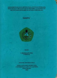 Implementasi Data Mining Pada Putusan Perkara Perceraian Menggunakan Metode Clustering K-Means Pada Pengadilan Agama Pekanbaru