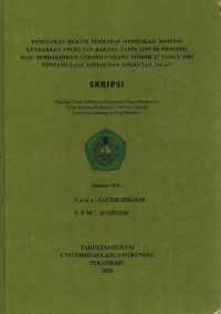 Penegakan Hukum Terhadap Modifikasi Dimensi Kendaraan Angkutan Barang Tanpa Izin di Kota Propinsi Riau Berdasarkan Undang-Undang Nomor 22 Tahun 2009 lalu-lintas dan Angkutan Jalan