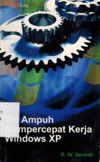 TIP AMPUH MEMPERCEPAT KERJA WINDOWS XP