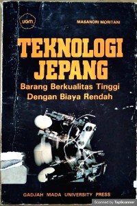 Teknologi jepang barang berkualitas tinggi dengan biaya rendah