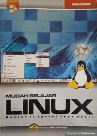 Mudah belajar linux : master it faster than ever !