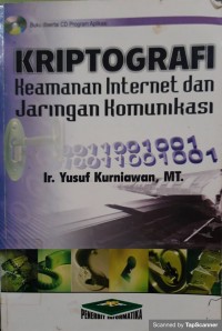 Kriptografi : keamanan internet dan jaringan komunikasi