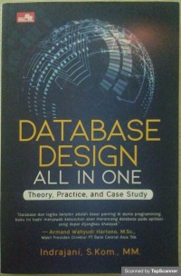 Database design all in one: theory, practice, and case study