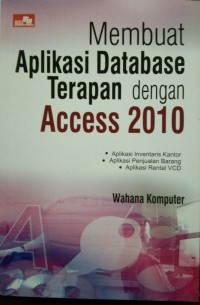 Membuat Aplikasi Database Terapan dengan Access 2010