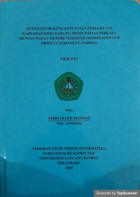 Sistem pendukungn keputusan perekrutan karyawan baru pada PT. Prima WIjaya Perkasa menggunakan metode weighted aggregated sum product assesment (waspas)