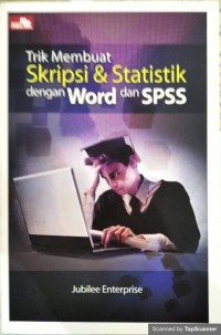 TRIK MEMBUAT SKRIPSI DAN STATISTIK DENGAN WORD DAN SPSS