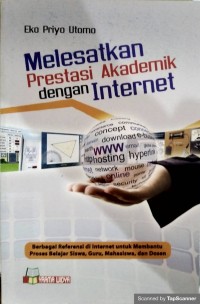 Melesatkan prestasi akademik dengan internet