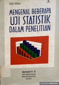 Mengenal Beberapa Uji Statistik Dalam Penelitian