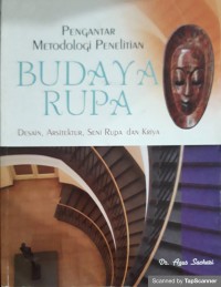 Pengantar Metodologi Penelitian: Budaya Rupa