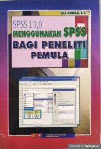 SPSS 13.0 menggunakan spss bagi peneliti pemula