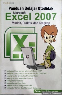 Panduan belajar otodidak microsoft excel 2007 mudah, praktis, dan lengkap