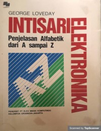 Intisari elektronika: penjelasan alfabetik dari A sampai Z