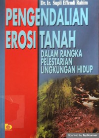 PENGENDALIAN EROSI TANAH DALAM RANGKA PELESTARIAN LINGKUNGAN HIDUP