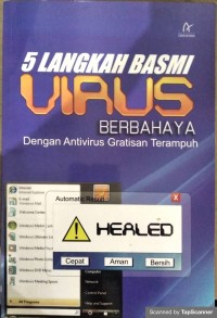 5 langkah basmi virus berbahaya dengan anti virus gratisan terampuh