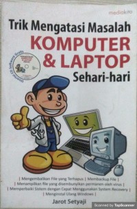 Trik mengatasi masalah komputer & laptop sehari-hari